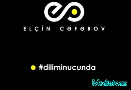 Elçin Cəfərovun “Dilimin ucunda” mahnısı – audio